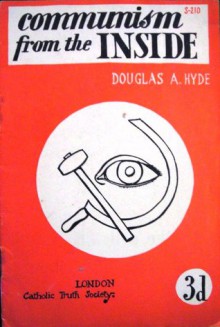 Communism from the Inside - Douglas Arnold Hyde