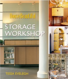 House Beautiful Storage Workshop - Tessa Evelegh, House Beautiful Magazine