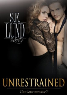 Unrestrained - S.E. Lund