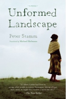 Unformed Landscape - Peter Stamm, Michael Hofmann, Michael Hoffman