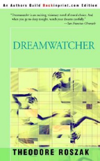 Dreamwatcher - Theodore Roszak