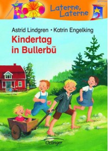 Kindertag in Bullerbü. - Astrid Lindgren