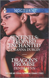 Sentinels:Leopard Enchanted/Dragon's Promise - Denise Lynn, Doranna Durgin