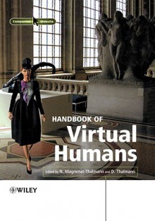 Handbook of Virtual Humans - Magnenat-T, Nadia Magnenat-Thalmann, Magnenat-T