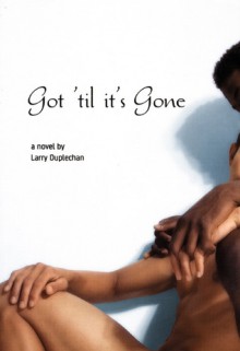 Got 'Til It's Gone - Larry Duplechan