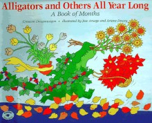 Alligators and Others All Year Long: A Book of Months - Dragonwagon Crescent