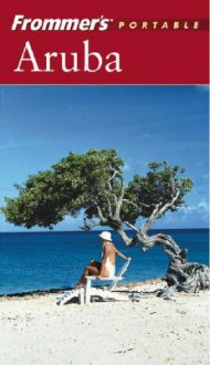 Frommer's Portable Aruba - Ken Lindley