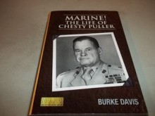 Marine! The Life Of Lt. Gen. Lewis B. (Chesty) Puller, USMC (Ret.) - Burke Davis