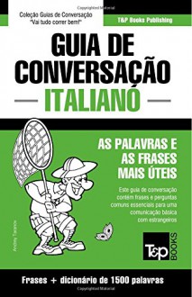 Guia de Conversação Português-Italiano e dicionário conciso 1500 palavras (Portuguese Edition) - Andrey Taranov