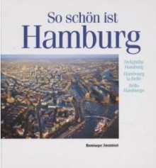 So schön ist Hamburg | Delightful Hamburg | Hambourg la Belle | Bello Hamburgo - Hamburger Abendblatt