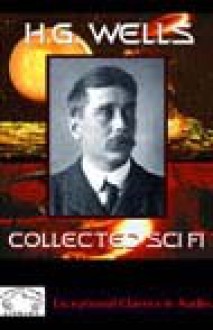 Collected Sci Fi: The Time Machine & Stories of the Unusual - Ralph Cosham, H.G. Wells