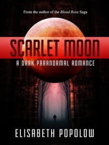 Scarlet Moon - Elisabeth Popolow