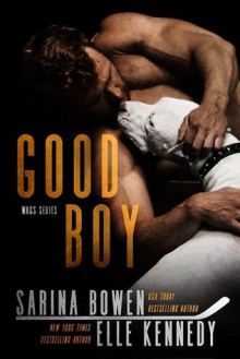 Good Boy (WAGs #1) - Elle Kennedy, Sarina Bowen