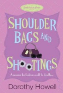 Shoulder Bags and Shootings - Dorothy Howell