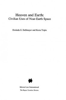 Heaven & Earth, Civilian Uses of Near Earth Space - Kosta Tsipis