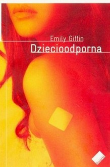 Dziecioodporna - Emily Giffin