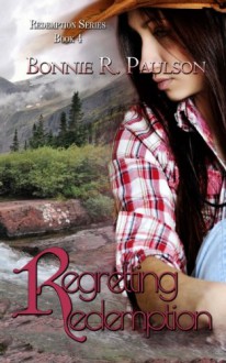 Regretting Redemption - Bonnie R. Paulson