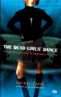 The Dead Girls' Dance (Morganville Vampires, Book 2) (The Morganville Vampires) - Rachel Caine