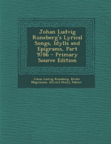 Johan Ludvig Runeberg's Lyrical Songs, Idylls and Epigrams, Part 9786 - Johan Ludvig Runeberg, Eirikr Magnusson, Edward Henry Palmer