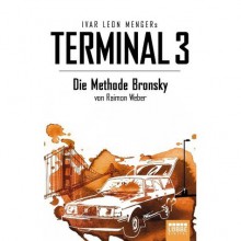 Terminal 3 - Die Methode Bronsky - Ivar Leon Menger