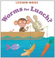 Worms for Lunch? - Leonid Gore