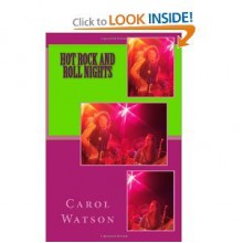 Hot Rock and Roll Nights - Carol Watson