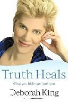 Truth Heals - Deborah King