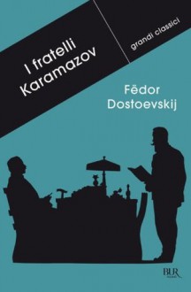 I fratelli Karamazov - Fyodor Dostoyevsky, Pina Maiani, Laura Satta Boschian