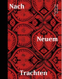 Nach Neuem Trachten: Schaumburger Modebilder - Graf Georg Sigmund Adelmann, Henning Dormann, Knut V Giebel, Martina Glomb, Klaus Honeff, Schaumburger Landschaft