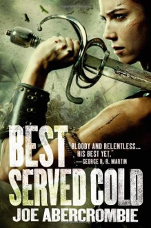 Best Served Cold - Joe Abercrombie