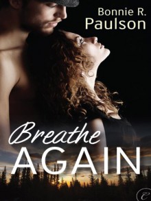 Breathe Again - Bonnie R. Paulson