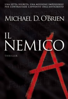 Il Nemico - Michael D. O'Brien, Monica Rimoldi