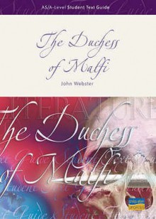 The Duchess Of Malfi (As/A Level Student Text Guide) (As/A Level Student Text Guide) - John Webster