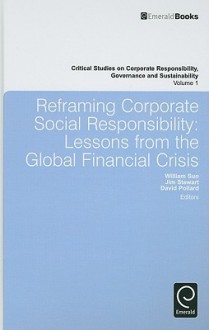 Lessons From The Global Financial Crisis (Critical Studies On Corporate Responsibility, Governance And Sustainability) - W. Sun, J. Stewart