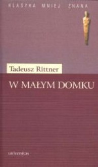 W małym domku - Tadeusz Rittner