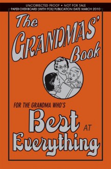 The Grandmas' Book: For the Grandma Who's Best at Everything - Alison Maloney