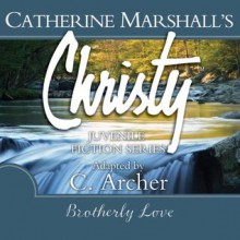 Brotherly Love (Audio) - Catherine Marshall, C. Archer, Jaimee Draper