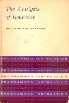 The Analysis of Behavior: A Program for Self-Instruction - James G. Holland, B.F. Skinner