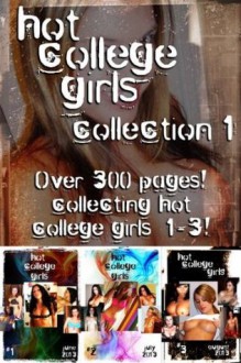 Hot College Girls Collection 1 - Collecting Hot College Girls #1-3 - Adult photo book - Laura Groening