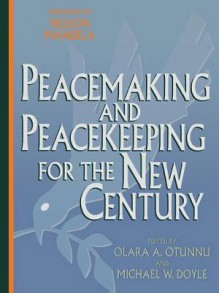 Peacemaking And Peacekeeping For The New Century - Olara A. Otunnu, Michael W. Doyle