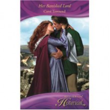 Her Banished Lord (Mills & Boon Historical) (Historical Romance HB) - Carol Townend