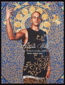 Kehinde Wiley: The World Stage: Israel - Kehinde Wiley, Claudia J. Nahson, Ruth Eglash