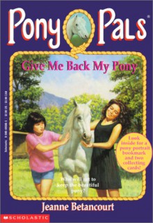 Give Me Back My Pony - Jeanne Betancourt