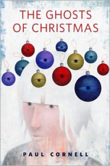 The Ghosts of Christmas - Paul Cornell