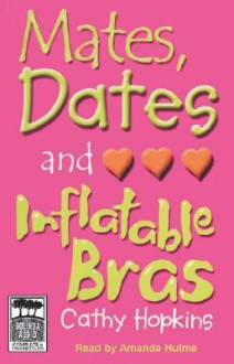 Mates, Dates, and Inflatable Bras - Cathy Hopkins, Amanda Hulme