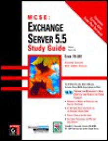 MCSE Exchange Server 5.5 Study Guide Exam 70-081 (With CD-ROM) - Richard Easlick, James Chellis