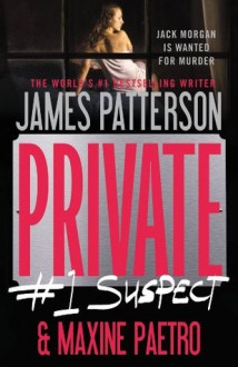 Private: #1 Suspect (Private Novels) - James Patterson, Maxine Paetro