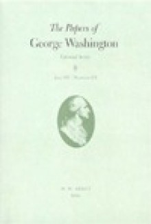 The Papers of George Washington: June 1767-December 1771 - George Washington