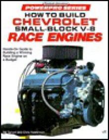 How to Build Chevrolet Small-Block V-8 Race Engines - Bill Tarrant