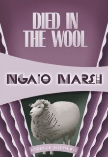 Died in the Wool: Inspector Roderick Alleyn #13 (Inspectr Roderick Alleyn) - Ngaio Marsh